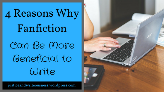 4 Reasons Why Fanfiction can be More Beneficial to Write